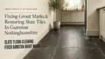 Slate case study — grout haze left across tile surface after installation never properly removed in Gamston, Rushcliffe, Nottinghamshire