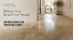 Travertine method guide — homeowner is considering steam cleaning to remove marks, stains or residue that ordinary cleaning has not shifted