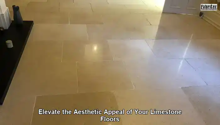 Elevate the Aesthetic Appeal of Your Limestone Floors
