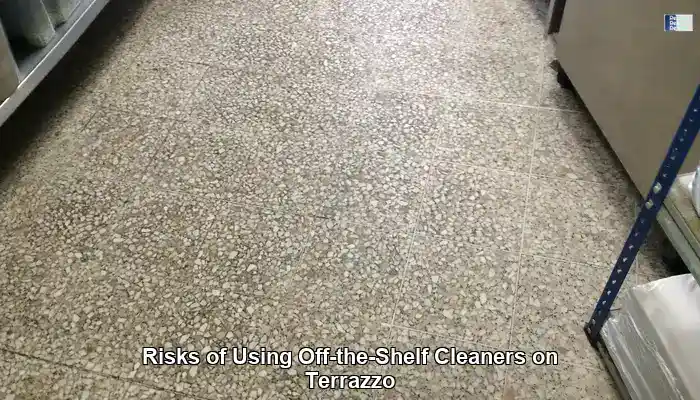 Risks of Using Off-the-Shelf Cleaners on Terrazzo