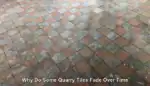 Why Do Some Quarry Tiles Fade Over Time