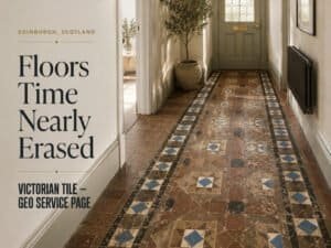 Victorian Tile geo service page — local property has period flooring that needs specialist care from someone with experience of this material in Edinburgh, Scotland